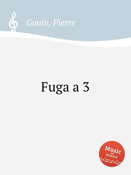 Обложка книги Fuga a 3, P. Gouin