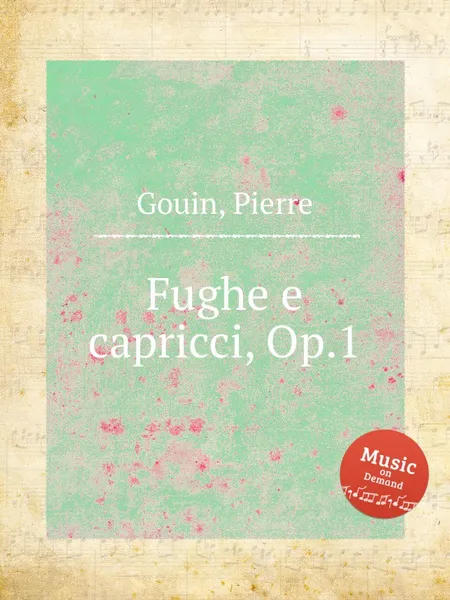 Обложка книги Fughe e capricci, Op.1, P. Gouin