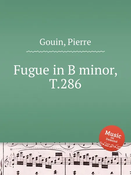 Обложка книги Fugue in B minor, T.286, P. Gouin