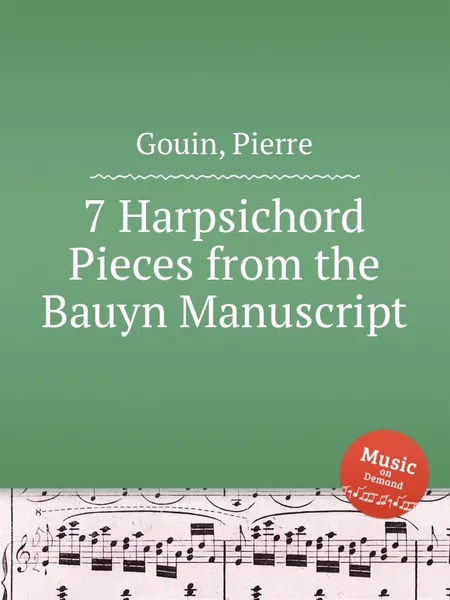 Обложка книги 7 Harpsichord Pieces from the Bauyn Manuscript, P. Gouin