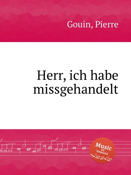 Обложка книги Herr, ich habe missgehandelt, P. Gouin