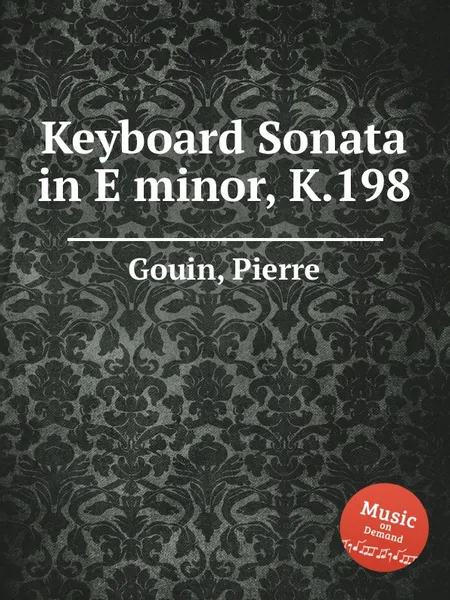 Обложка книги Keyboard Sonata in E minor, K.198, P. Gouin