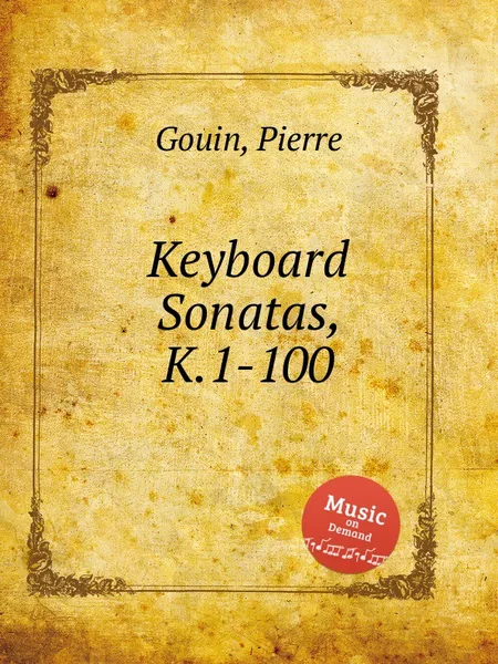 Обложка книги Keyboard Sonatas, K.1-100, P. Gouin