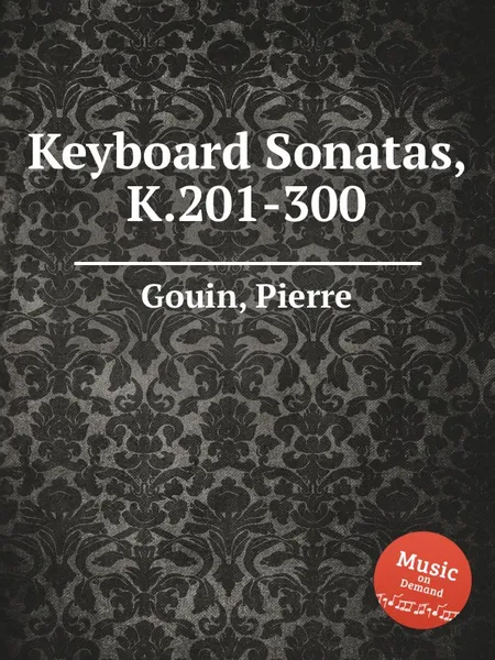 Обложка книги Keyboard Sonatas, K.201-300, P. Gouin