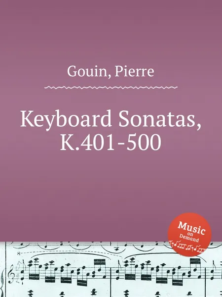 Обложка книги Keyboard Sonatas, K.401-500, P. Gouin