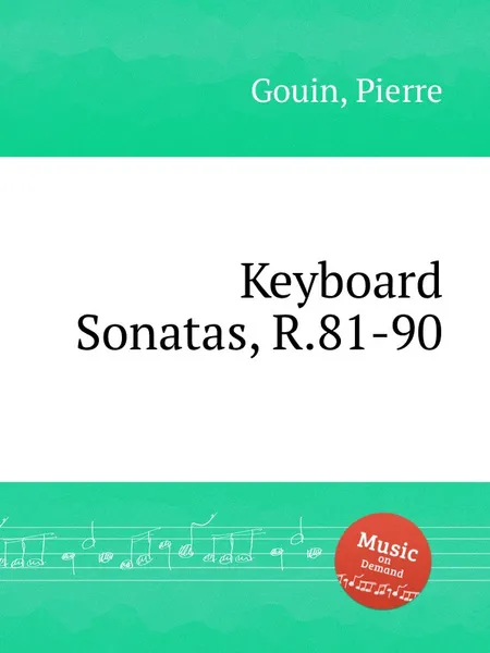 Обложка книги Keyboard Sonatas, R.81-90, P. Gouin