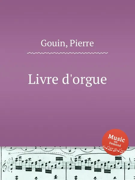 Обложка книги Livre d'orgue, P. Gouin