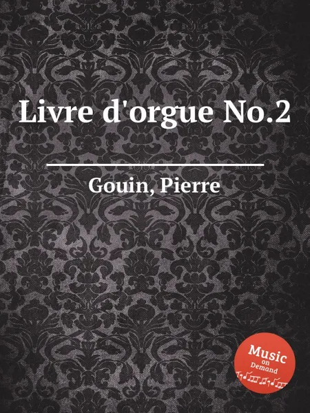 Обложка книги Livre d'orgue No.2, P. Gouin