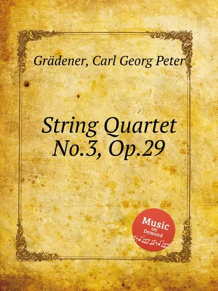 Обложка книги String Quartet No.3, Op.29, C.G. Grädener