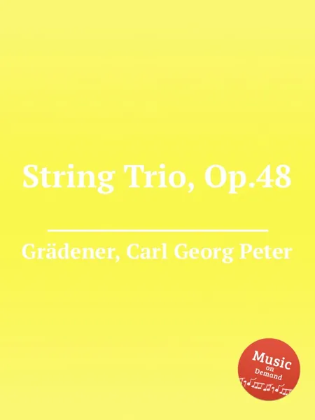 Обложка книги String Trio, Op.48, C.G. Grädener