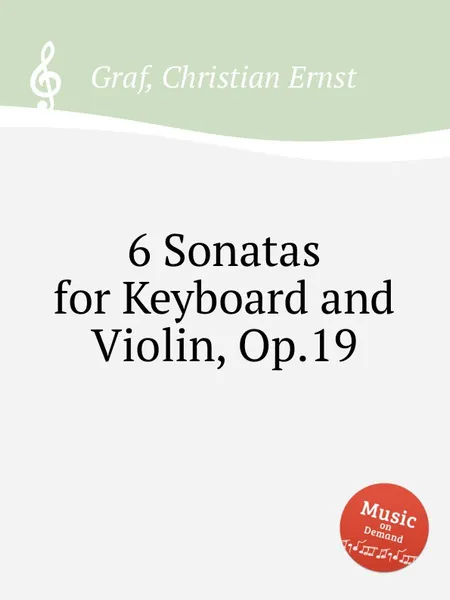 Обложка книги 6 Sonatas for Keyboard and Violin, Op.19, C.E. Graf