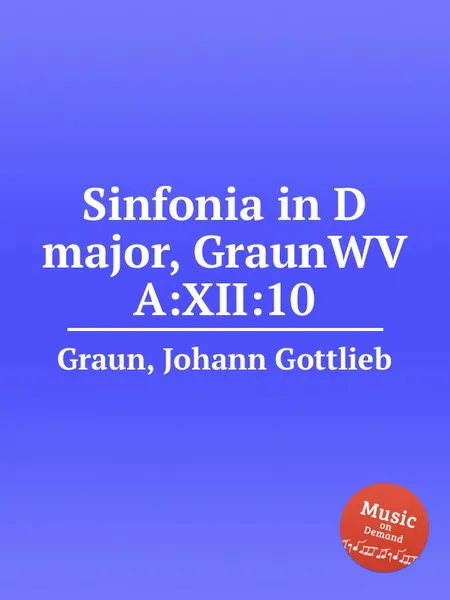 Обложка книги Sinfonia in D major, GraunWV A:XII:10, J.G. Graun