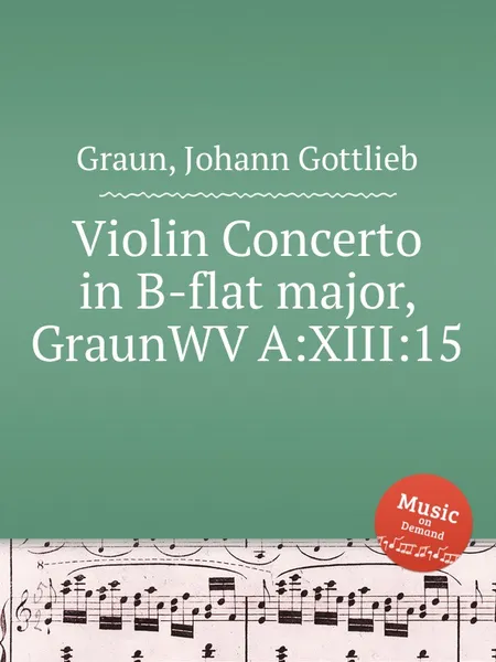 Обложка книги Violin Concerto in B-flat major, GraunWV A:XIII:15, J.G. Graun