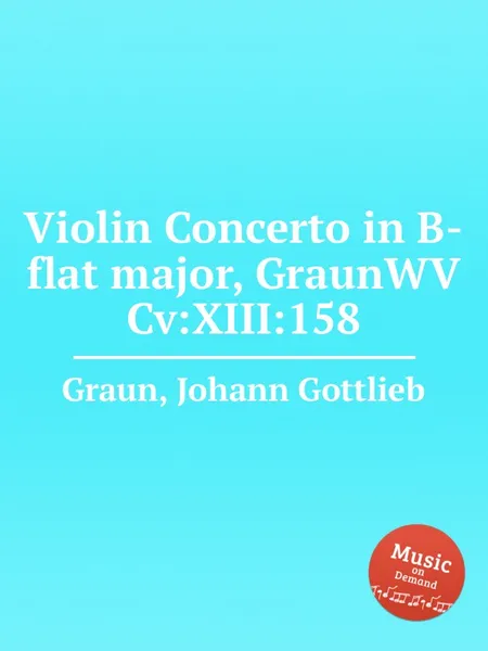 Обложка книги Violin Concerto in B-flat major, GraunWV Cv:XIII:158, J.G. Graun