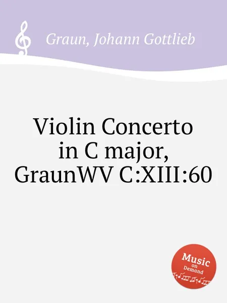 Обложка книги Violin Concerto in C major, GraunWV C:XIII:60, J.G. Graun