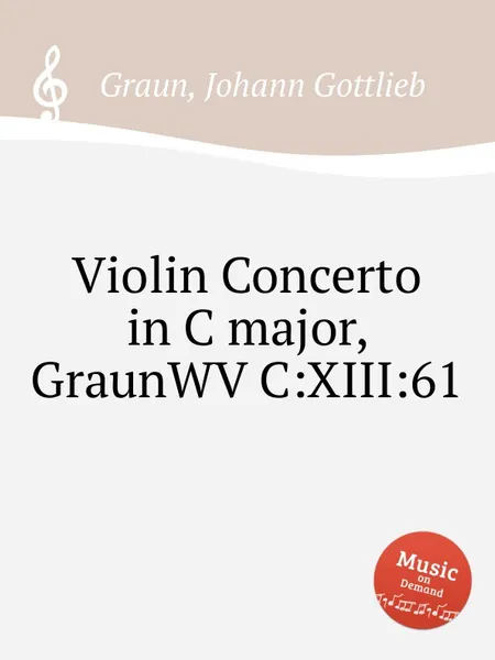 Обложка книги Violin Concerto in C major, GraunWV C:XIII:61, J.G. Graun