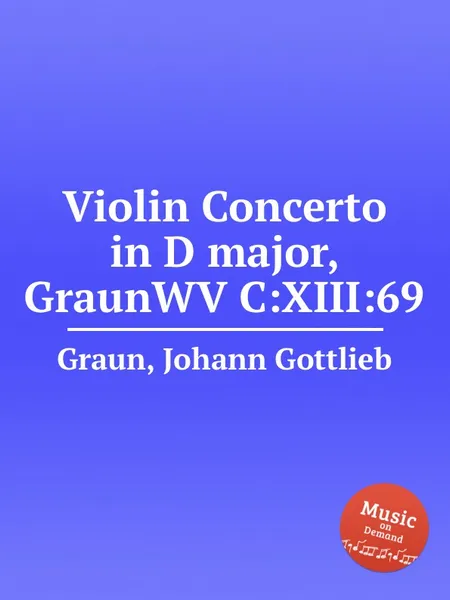 Обложка книги Violin Concerto in D major, GraunWV C:XIII:69, J.G. Graun