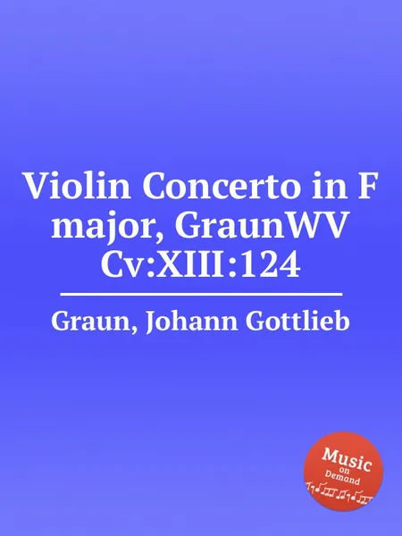 Обложка книги Violin Concerto in F major, GraunWV Cv:XIII:124, J.G. Graun