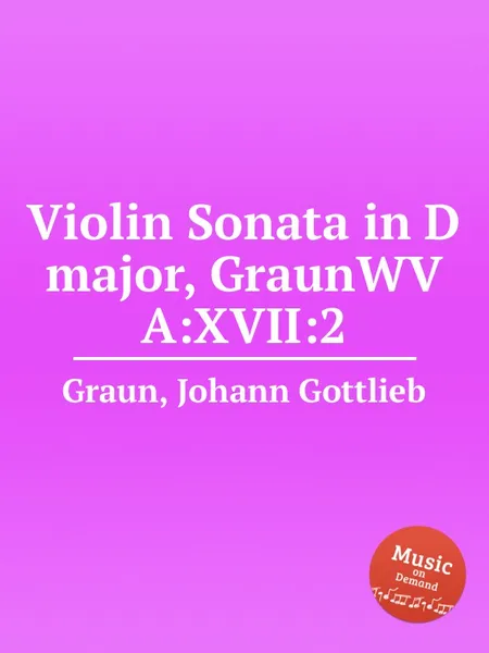 Обложка книги Violin Sonata in D major, GraunWV A:XVII:2, J.G. Graun