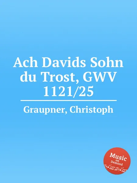 Обложка книги Ach Davids Sohn du Trost, GWV 1121/25, C. Graupner