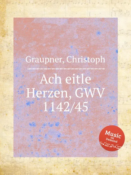 Обложка книги Ach eitle Herzen, GWV 1142/45, C. Graupner