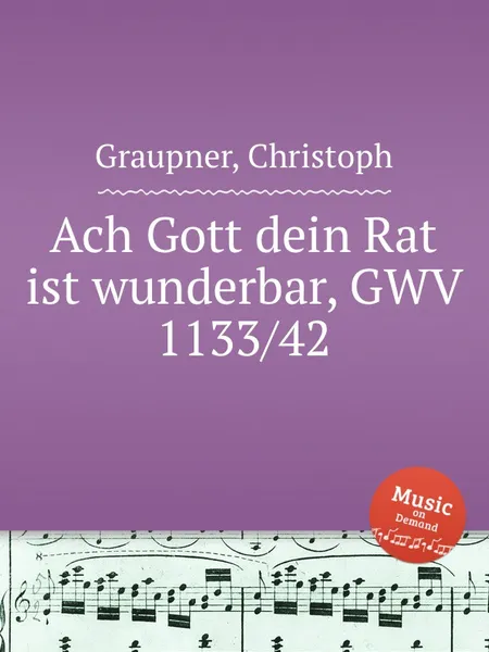 Обложка книги Ach Gott dein Rat ist wunderbar, GWV 1133/42, C. Graupner