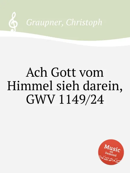 Обложка книги Ach Gott vom Himmel sieh darein, GWV 1149/24, C. Graupner