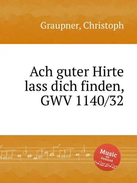 Обложка книги Ach guter Hirte lass dich finden, GWV 1140/32, C. Graupner