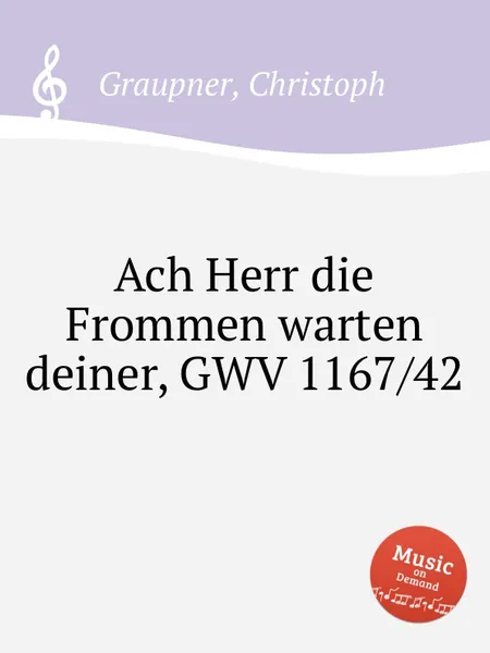 Обложка книги Ach Herr die Frommen warten deiner, GWV 1167/42, C. Graupner