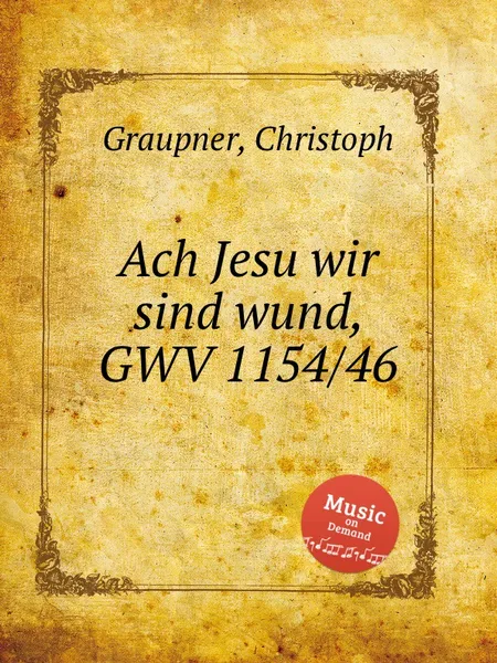 Обложка книги Ach Jesu wir sind wund, GWV 1154/46, C. Graupner