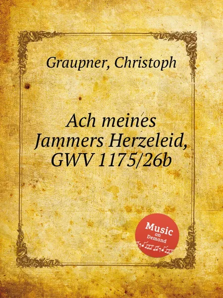 Обложка книги Ach meines Jammers Herzeleid, GWV 1175/26b, C. Graupner