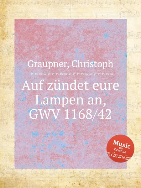 Обложка книги Auf zundet eure Lampen an, GWV 1168/42, C. Graupner