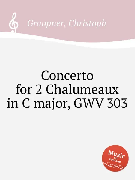 Обложка книги Concerto for 2 Chalumeaux in C major, GWV 303, C. Graupner