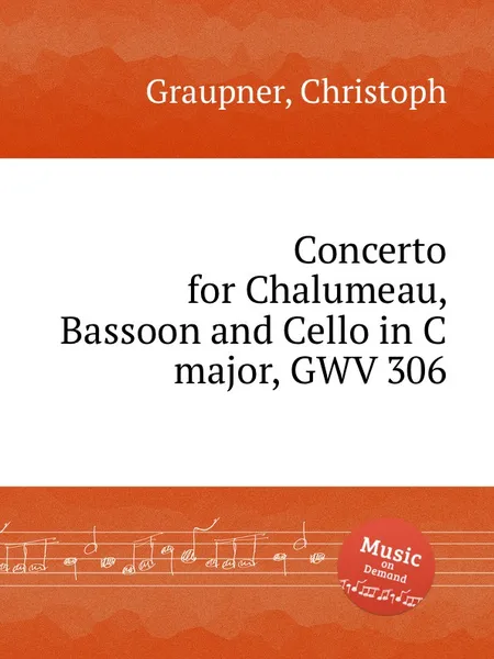 Обложка книги Concerto for Chalumeau, Bassoon and Cello in C major, GWV 306, C. Graupner