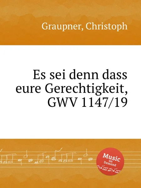 Обложка книги Es sei denn dass eure Gerechtigkeit, GWV 1147/19, C. Graupner