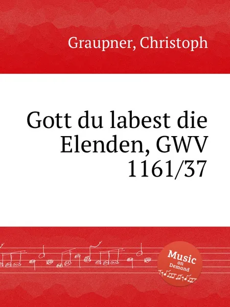 Обложка книги Gott du labest die Elenden, GWV 1161/37, C. Graupner