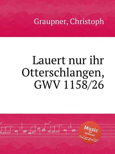 Обложка книги Lauert nur ihr Otterschlangen, GWV 1158/26, C. Graupner