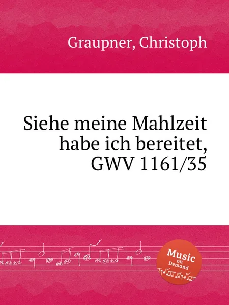 Обложка книги Siehe meine Mahlzeit habe ich bereitet, GWV 1161/35, C. Graupner