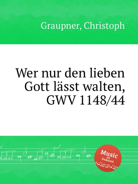 Обложка книги Wer nur den lieben Gott lasst walten, GWV 1148/44, C. Graupner