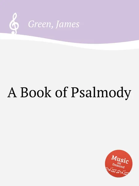 Обложка книги A Book of Psalmody, J. Green