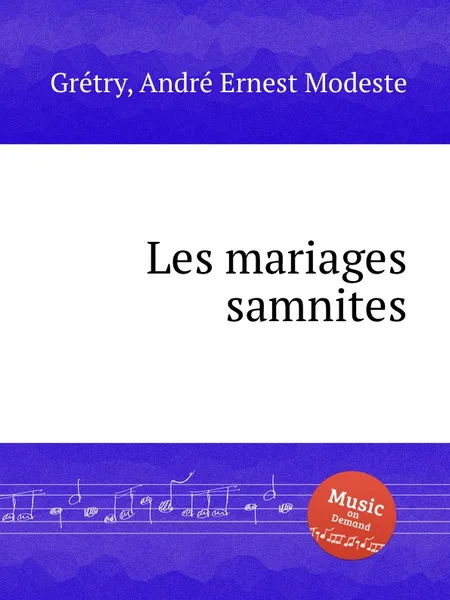 Обложка книги Les mariages samnites, A.E. Grétry