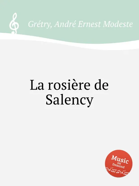 Обложка книги La rosiere de Salency, A.E. Grétry