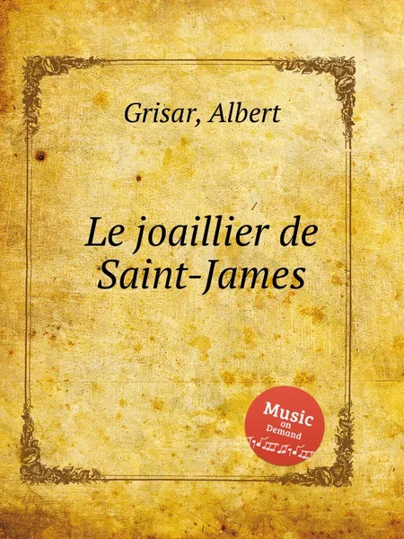 Обложка книги Le joaillier de Saint-James, A. Grisar