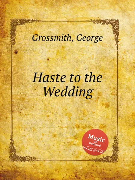 Обложка книги Haste to the Wedding, G. Grossmith