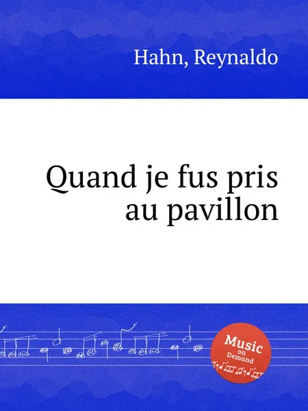 Обложка книги Quand je fus pris au pavillon, R. Hahn