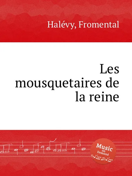 Обложка книги Les mousquetaires de la reine, F. Halévy