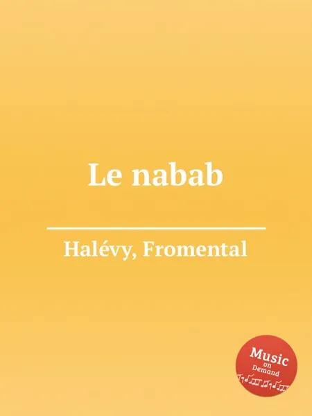 Обложка книги Le nabab, F. Halévy