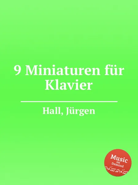 Обложка книги 9 Miniaturen fur Klavier, J. Hall