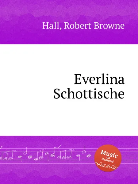 Обложка книги Everlina Schottische, R.B. Hall