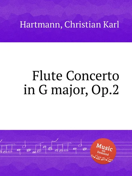 Обложка книги Flute Concerto in G major, Op.2, C.K. Hartmann